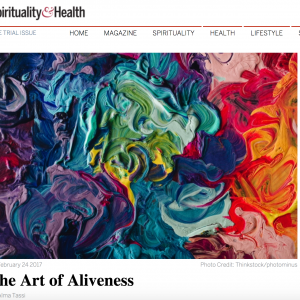 The Art of Aliveness Spirituality & Health Magazine