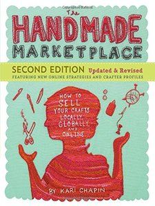 The-Handmade-Marketplace-Book-Image The Handmade Market Place by Kari Chapin